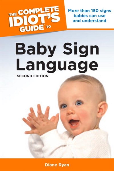 The Complete Idiot's Guide to Baby Sign Language, 2nd Edition cover