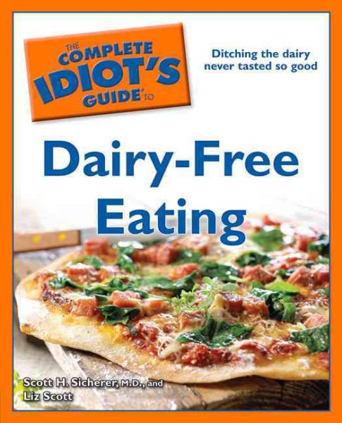 The Complete Idiot's Guide to Dairy-Free Eating cover