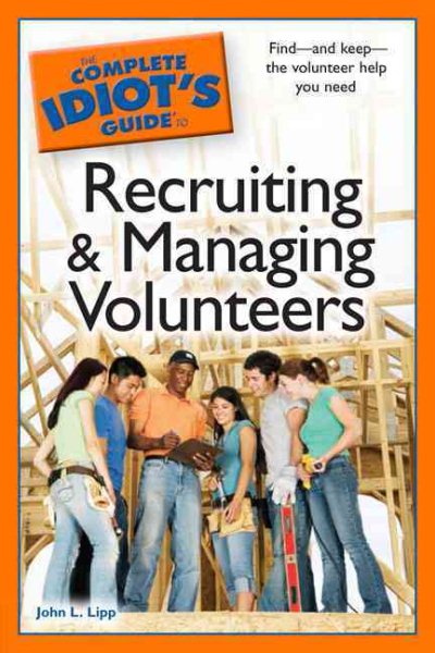 The Complete Idiot's Guide to Recruiting and Managing Volunteers cover