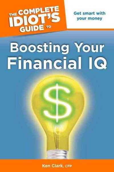 The Complete Idiot's Guide to Boosting Your Financial IQ cover