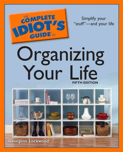 The Complete Idiot's Guide to Organizing Your Life, 5th Edition cover