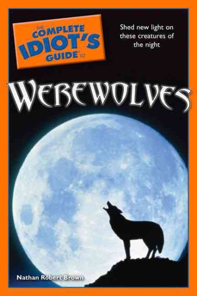 The Complete Idiot's Guide to Werewolves cover