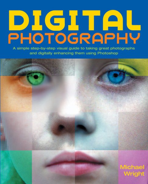 Digital Photography: A Step-by-Step Visual Guide cover