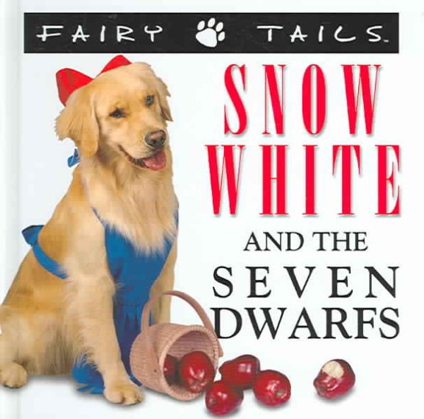Fairytails: Snow White and the Seven Dwarfs: Dog-Eared Renditions of the Classics cover