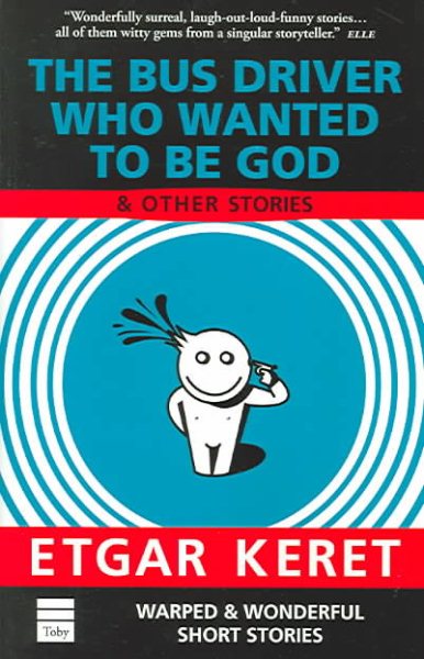 The Bus Driver Who Wanted To Be God & Other Stories cover