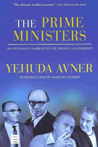 The Prime Ministers: An Intimate Narrative of Israeli Leadership cover