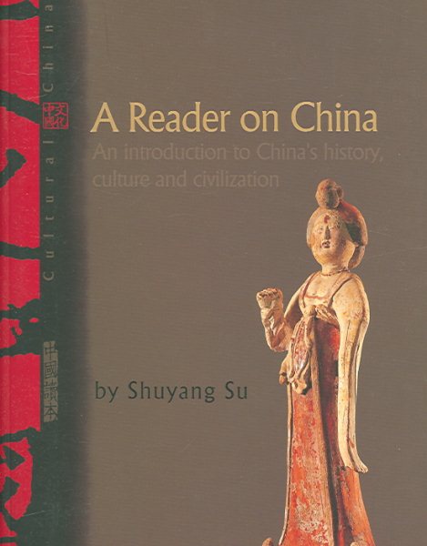 A Reader on China: An Introduction to China's History, Culture, and Civilization cover