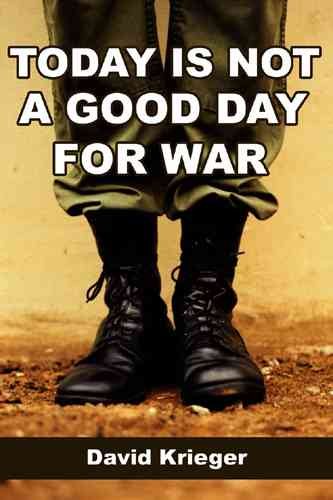 Today Is Not a Good Day for War: None