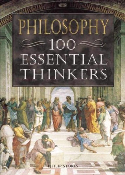 Philosophy: 100 Essential Thinkers cover