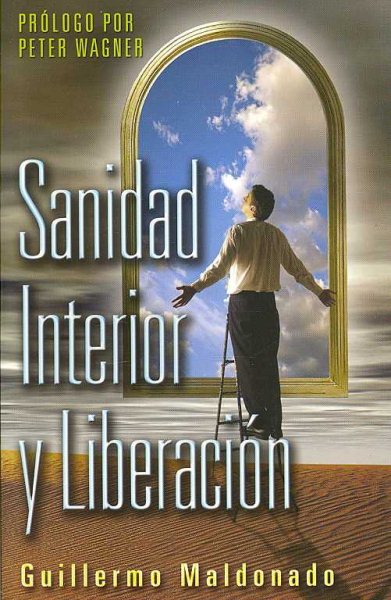 Sanidad interior y liberacion (Spanish Edition)