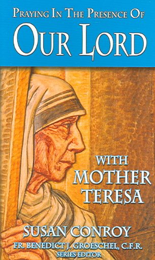 Praying In The Presence Of Our Lord With Mother Teresa cover