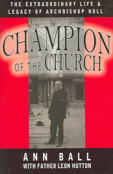 Champion of the Church: The Extraordinary Life & Legacy of Archbishop Noll cover