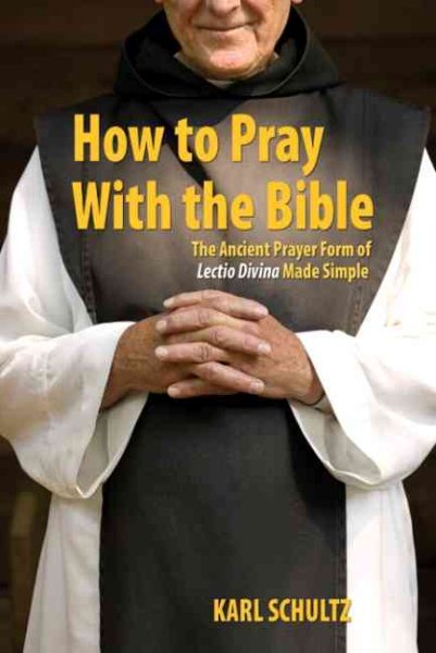 How to Pray with the Bible: The Ancient Prayer Form of Lectio Divina Made Simple cover