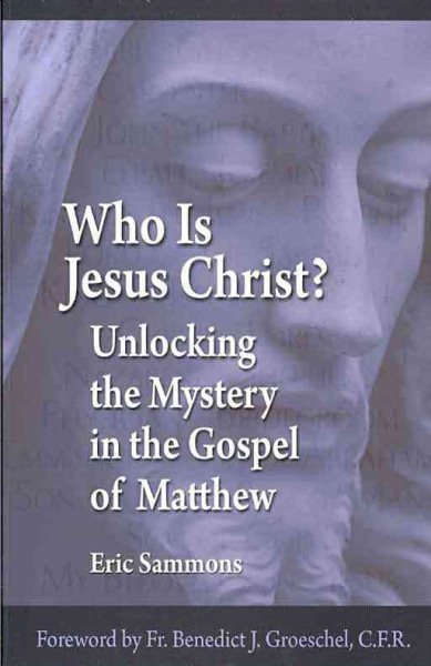 Who Is Jesus Christ? Unlocking the Mystery in the Gospel of Matthew cover