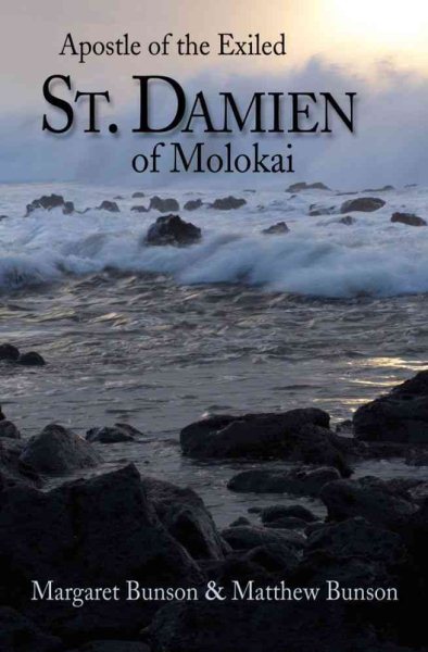 Saint Damien of Molokai: Apostle of the Exiled