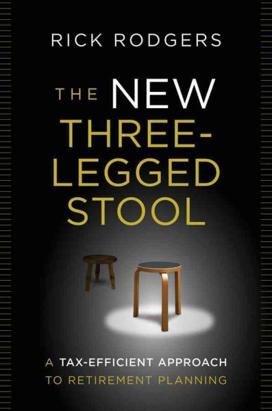 The New Three-Legged Stool: A Tax Efficient Approach to Retirement Planning cover