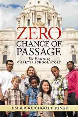 Zero Chance of Passage: The Pioneering Charter School Story cover
