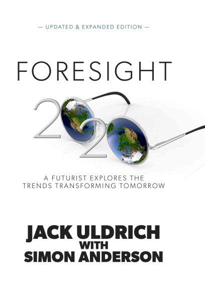 Foresight 20/20: A Futurist Explores the Trends Transforming Tomorrow
