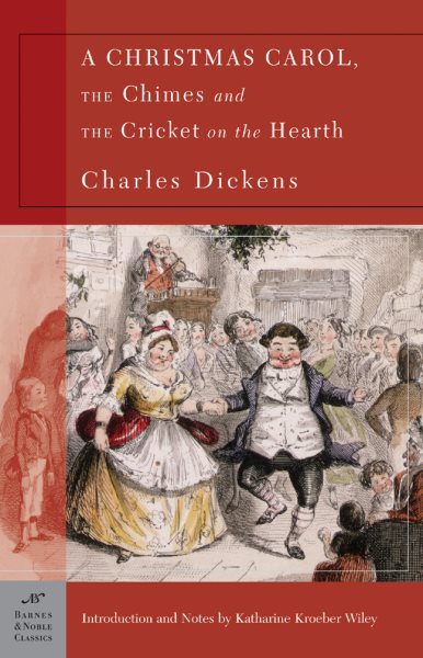 A Christmas Carol, The Chimes & The Cricket on the Hearth (Barnes & Noble Classics) cover