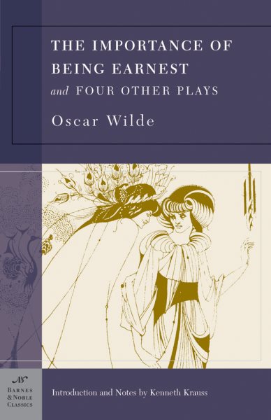The Importance of Being Earnest and Four Other Plays (Barnes & Noble Classics) cover