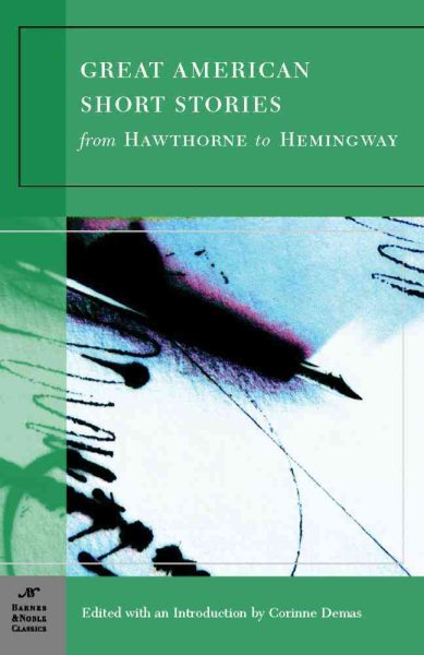 Great American Short Stories: From Hawthorne to Hemingway (Barnes & Noble Classics)