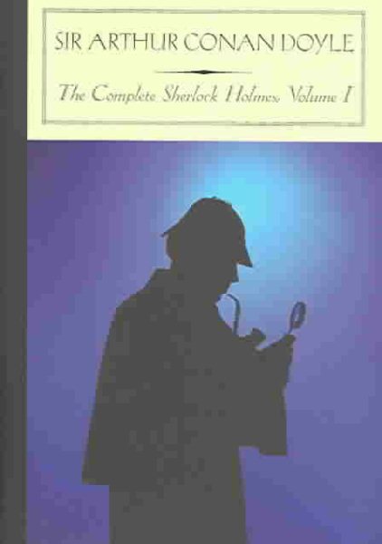 The Complete Sherlock Holmes, Vol. 1 (Barnes & Noble Classics) cover