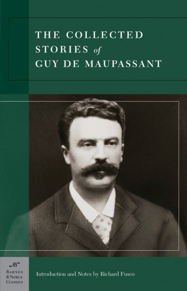 Collected Stories of Guy de Maupassant (Barnes & Noble Classics Series) cover