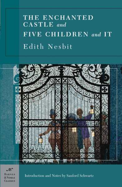 The Enchanted Castle and Five Children and It (Barnes & Noble Classics Series) cover