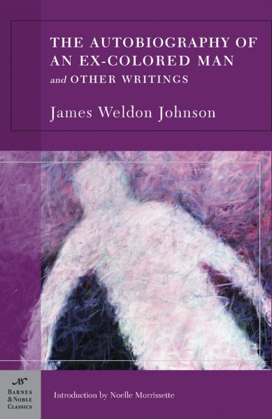 The Autobiography of an Ex-Colored Man and Other Writings (Barnes & Noble Classics Series) cover