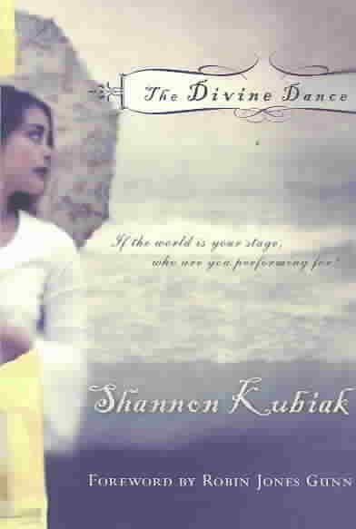 The Divine Dance: If the World Is Your Stage, Who Are You Performing For? cover