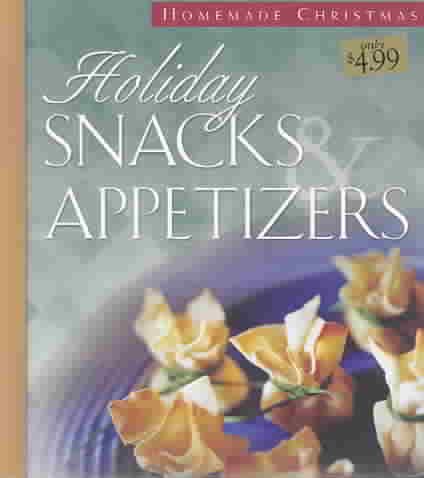 Holiday Snacks & Appetizers (Homemade Christmas) cover