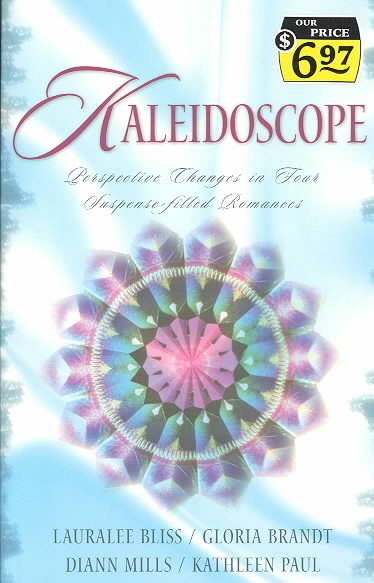 Kaleidoscope: Love in Pursuit/Behind the Mask/Yesteryear/Escape (Inspirational Romance Collection) cover