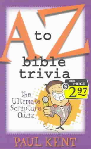 A to Z Bible Trivia: The Ultimate Scripture Quiz