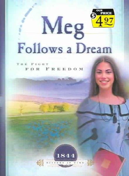 Meg Follows a Dream: The Fight for Freedom (1844) (Sisters in Time #11) cover