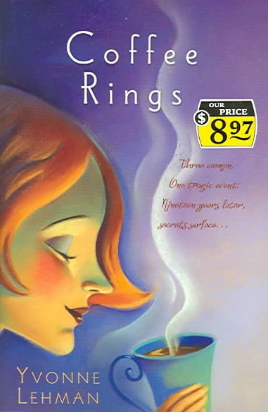 Coffee Rings: Three Women, One Tragic Event, Nineteen Years Later, Secrets Surface... cover