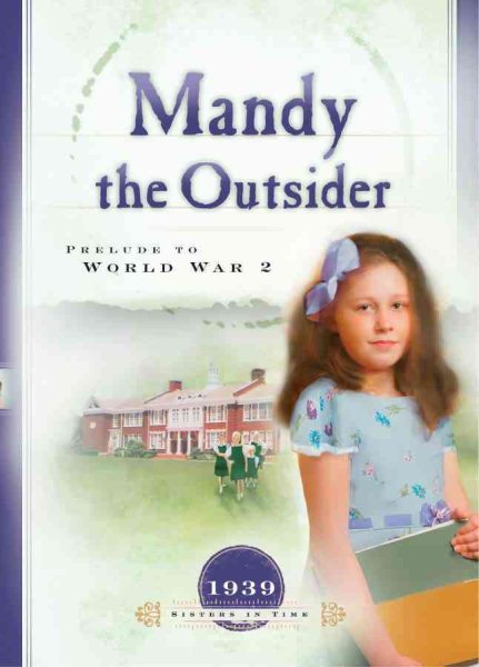 Mandy the Outsider: Prelude to the Second World War (1939) (Sisters in Time #22)