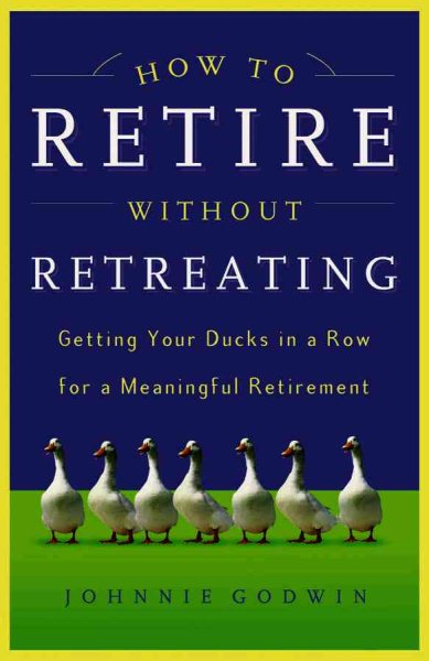 How to Retire Without Retreating