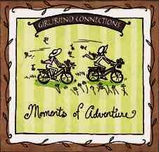 Girlfriend Connections - Moments of Adventures