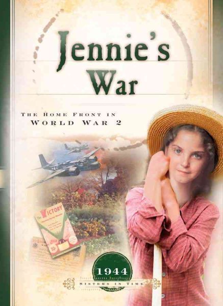 Jennie's War: The Home Front in World War II (1944) (Sisters in Time #23) cover