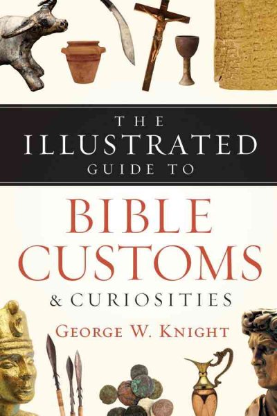 The Illustrated Guide to Bible Customs & Curiosities cover
