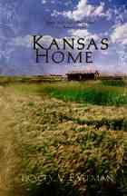 Kansas Home: Darling Cassidy/Tarah's Lessons/Laney's Kiss/Emily's Place (Heartsong Novella Collection) cover