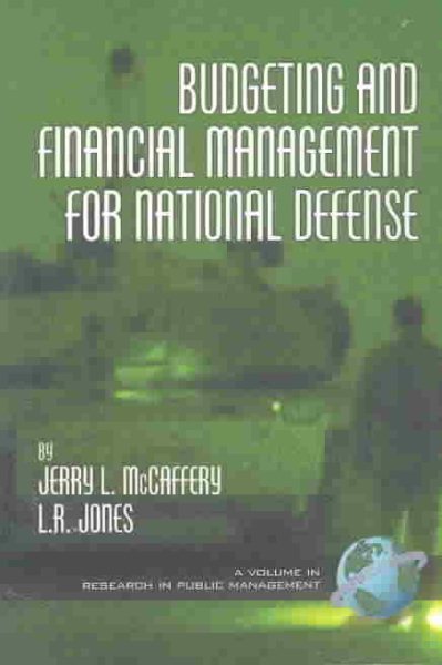 Budgeting and Financial Management for National Defense (Research in Public Management)