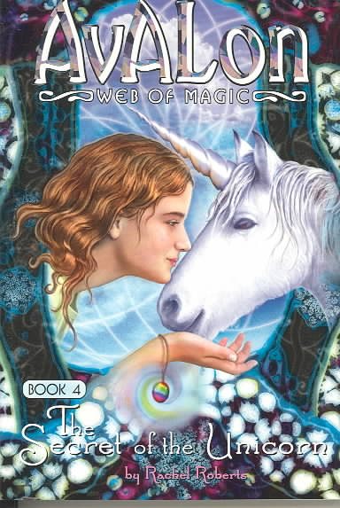 The Secret of the Unicorn (Avalon Web of Magic, 4)