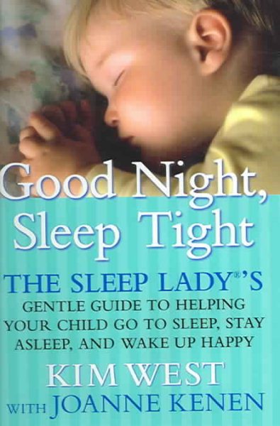 Good Night, Sleep Tight: The Sleep Lady's Gentle Guide to Helping Your Child Go to Sleep, Stay Asleep and Wake Up Happy cover