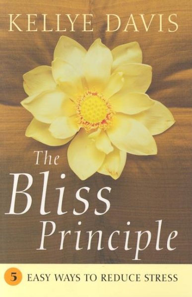 The Bliss Principle: 5 Easy Ways to Reduce Stress cover