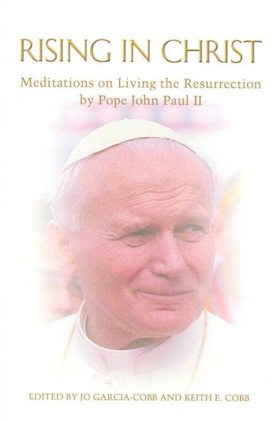 Rising in Christ: Mediations on Living the Resurrection by Pope John Paul II cover