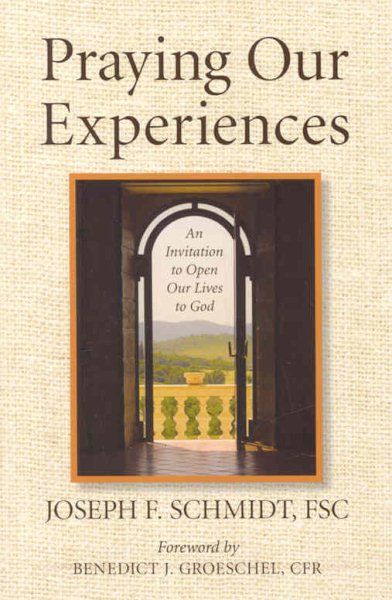 Praying Our Experiences: An Invitation to Open Our Lives to God cover