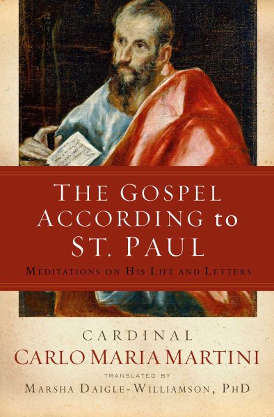 The Gospel According to St. Paul: Meditations on His Life and Letters cover