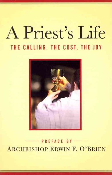 A Priest's Life: The Calling, The Cost, The Joy cover