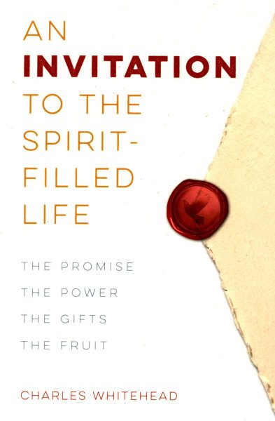 An Invitation to the Spirit-Filled Life: The Promise, the Power, the Gifts, the Fruits cover